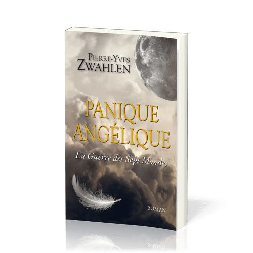 PANIQUE ANGELIQUE - LA GUERRE DES SEPT MONDES - TOME 1