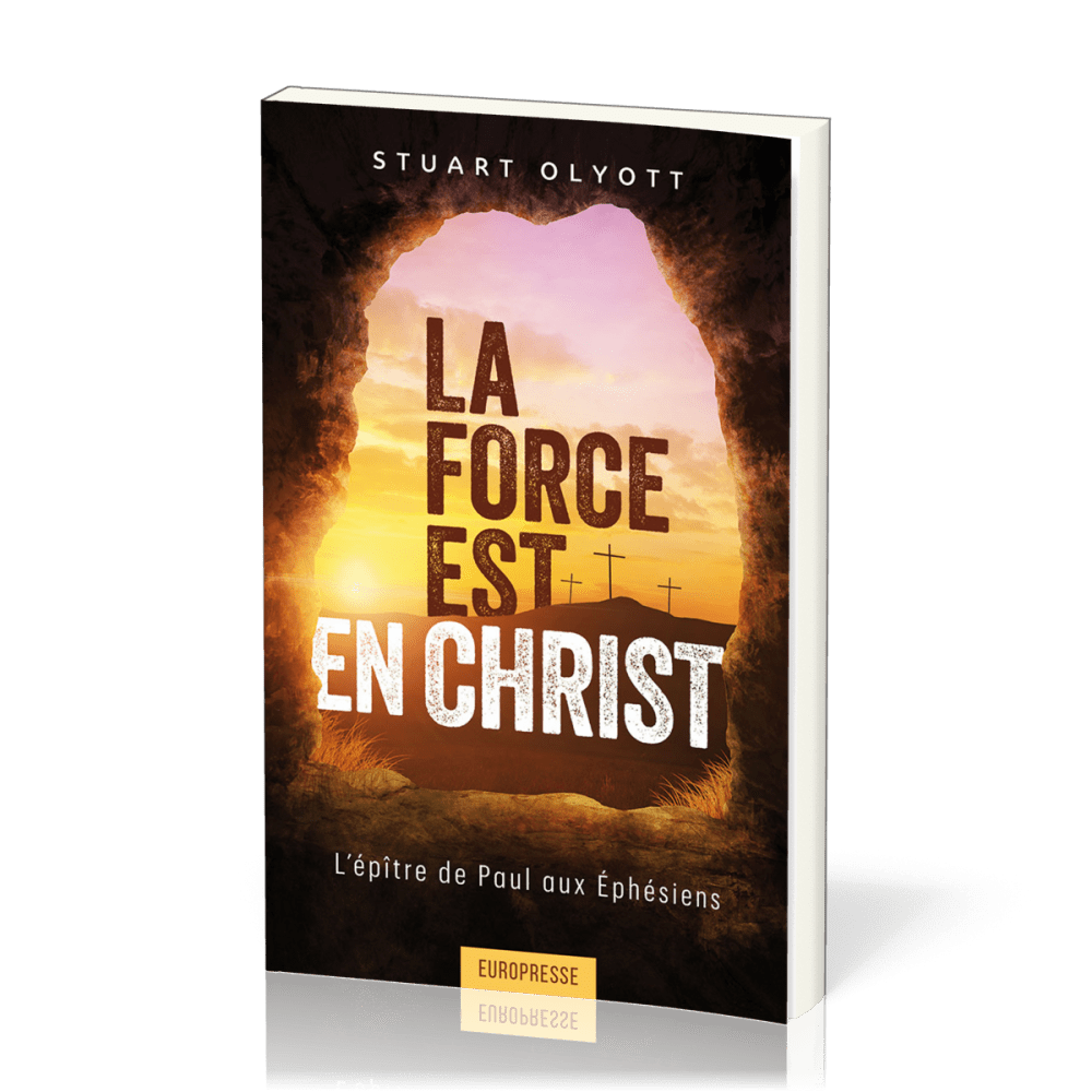 FORCE EST EN CHRIST (LA) - EPHESIENS