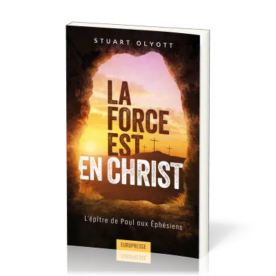 FORCE EST EN CHRIST (LA) - EPHESIENS