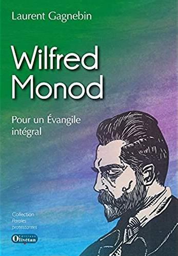 Wilfred Monod - Pour un évangile intégral