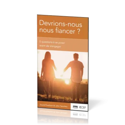 Devrions-nous nous fiancer ? - 5 questions à se poser avant de s'engager