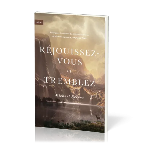 Réjouissez-vous et tremblez-Pourquoi la crainte du Seigneur ...