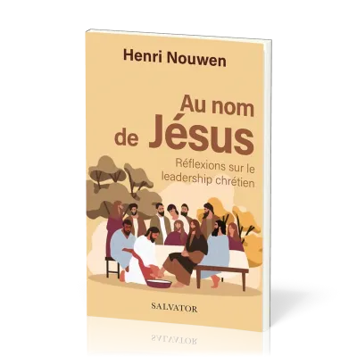 Au nom de Jésus - réflexions sur le leadership chrétien