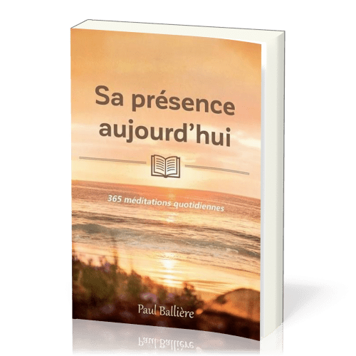 Sa présence aujourd'hui - 365 méditations quotidiennes