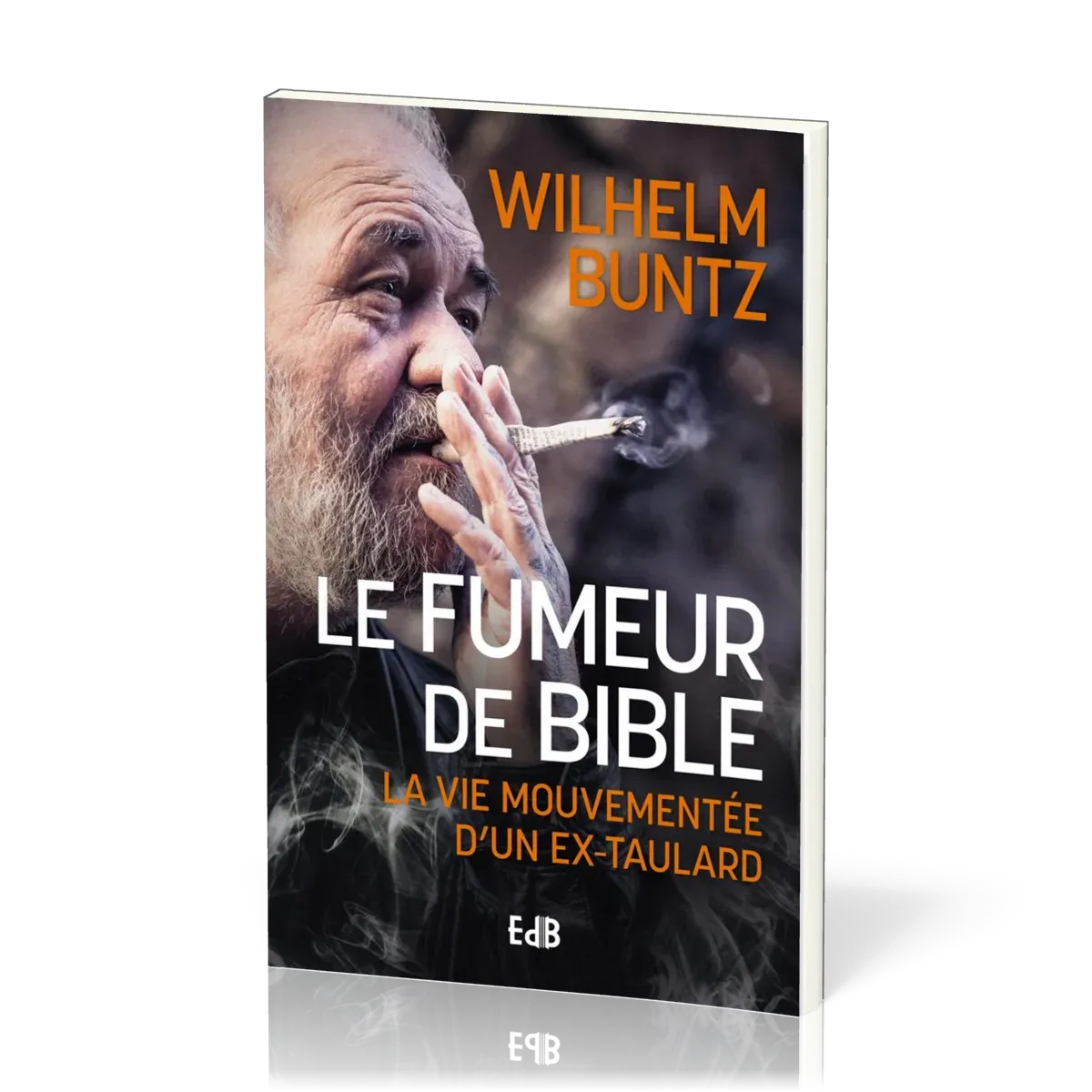 Fumeur de Bible (La) - la vie mouvementeée d'un ex-taulard