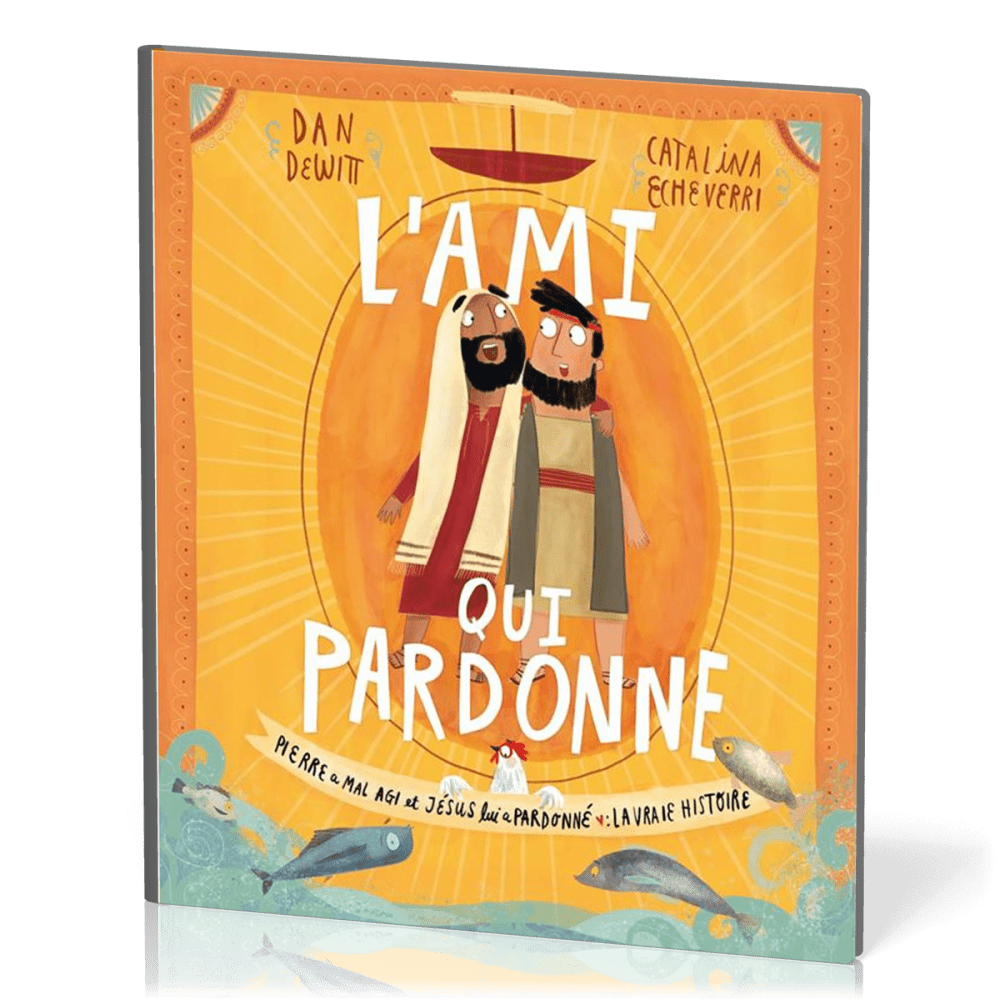 Ami qui pardonne (L') - Pierre a mal agit et Jésus lui a pardonné