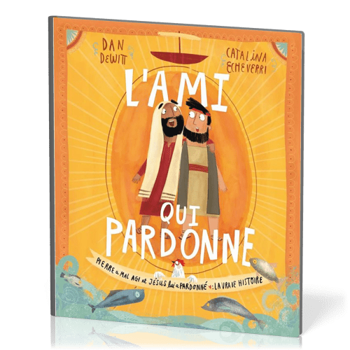 Ami qui pardonne (L') - Pierre a mal agit et Jésus lui a pardonné