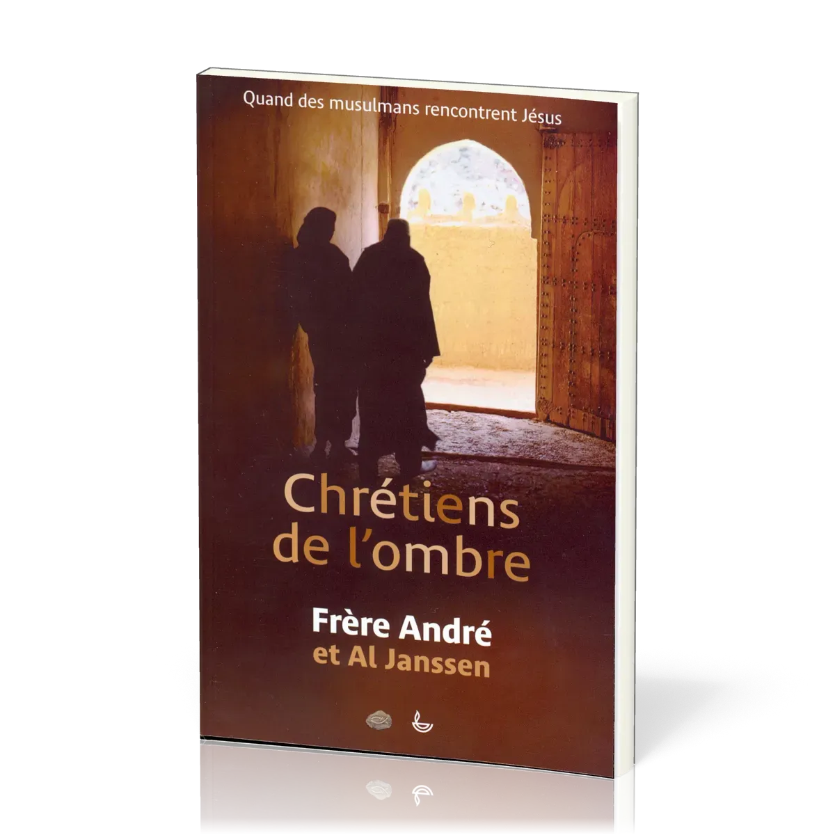 CHRETIENS DE L'OMBRE - QUAND LES MUSULMANS RENCONTRENT JESUS