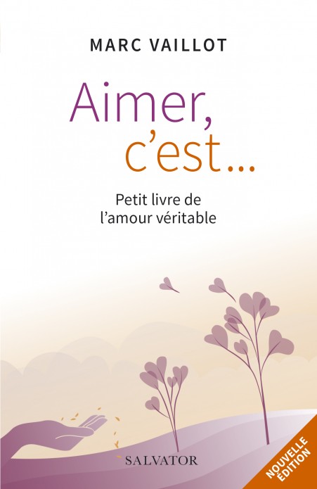Aimer, c'est... - petit livre de l'amour véritable