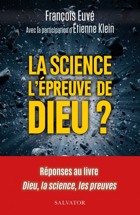 Science l'épreuve de Dieu ? (La) - réponses au livre Dieu, la science, les preuves