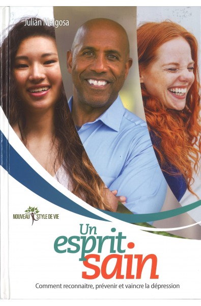 Esprit sain (Un) - Comment reconnaître, prévenir et vaincle la dépression