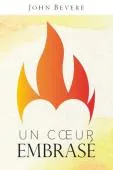 Un coeur embrasé - Nouvelle édition