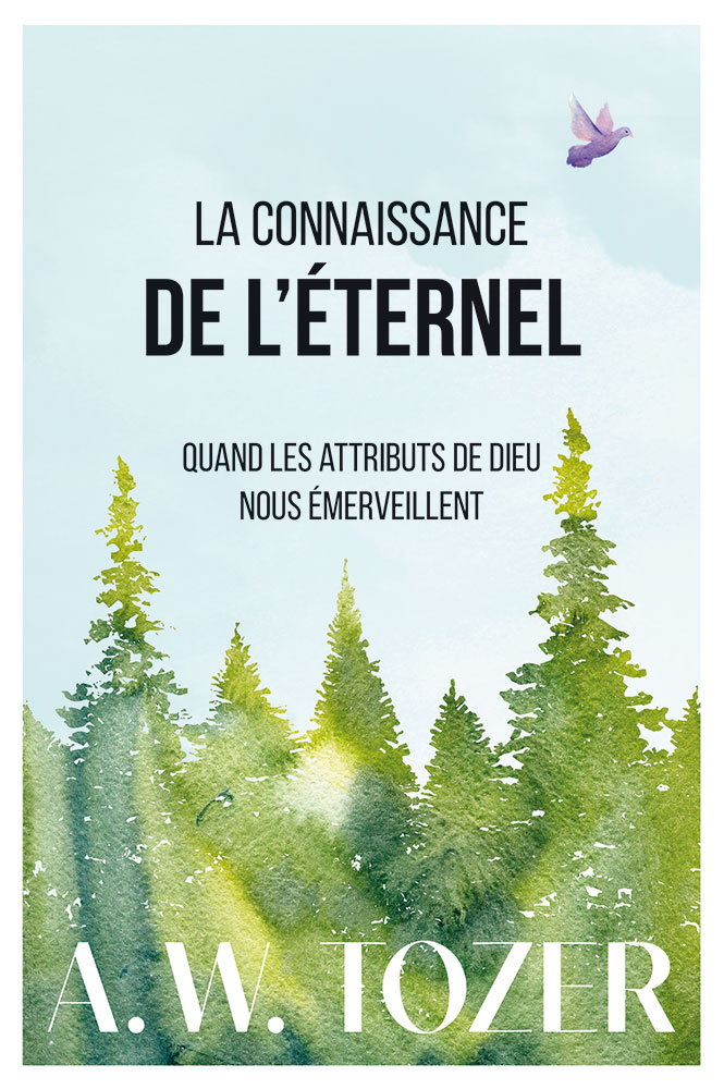 Connaissance de l'Eternel (La) -  Quand les attributs de Dieu nous émerveillent