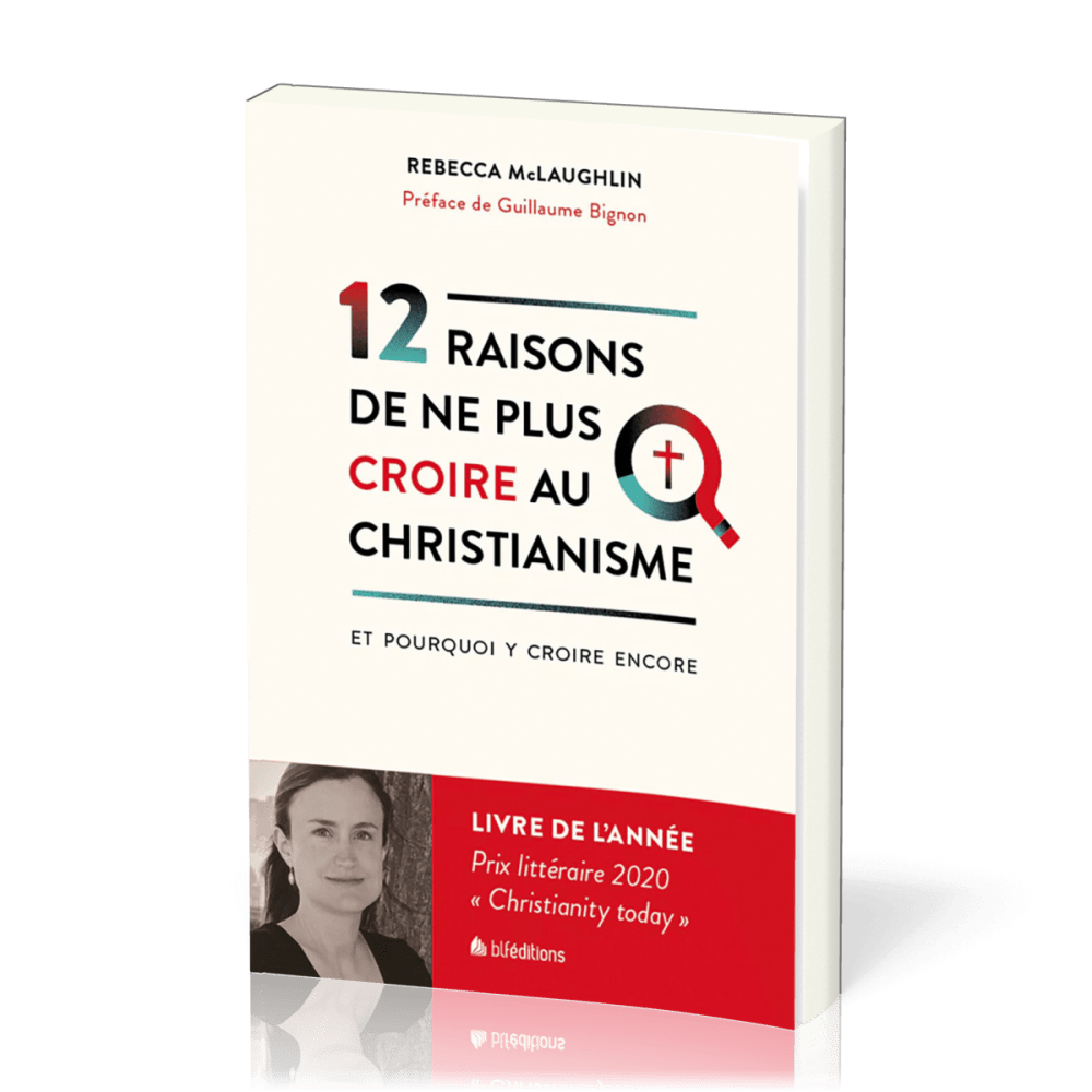 12 raisons de ne plus croire au christiannisme - et pourquoi y croire encore