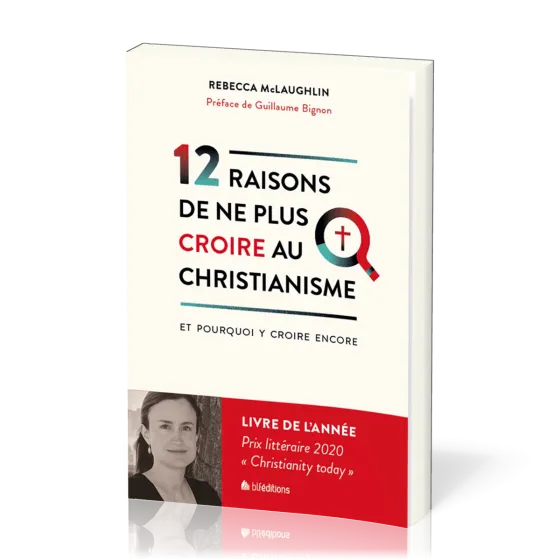 12 raisons de ne plus croire au christiannisme - et pourquoi y croire encore