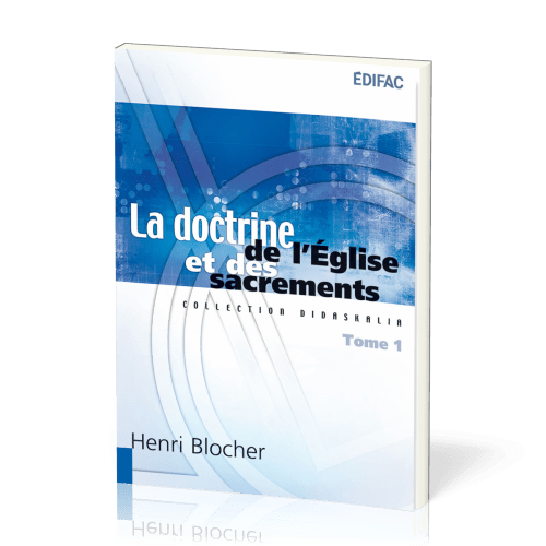 Doctrine de l'Eglise et des sacrements (La)