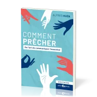Comment prêcher - Ou l'art de communiquer l'essentiel
