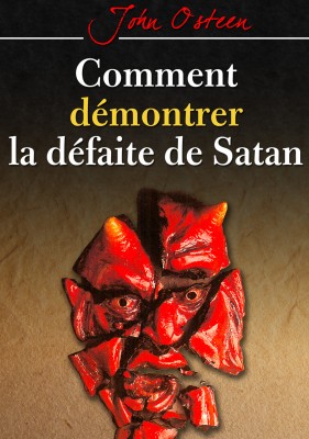 Comment démontrer la défaite de Satan