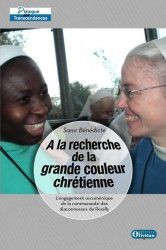 A LA RECHERCHE DE LA GRANDE COULEUR CHRETIENNE - DIACONNESSES DE REUILLY
