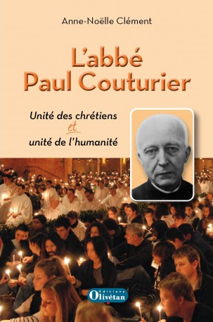 ABBE PAUL COUTURIER - UNITE DES CHRETIENS UNITE DE L'HUMANITE