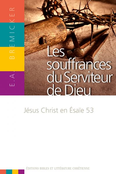 Souffrances du Serviteur de Dieu (Les)