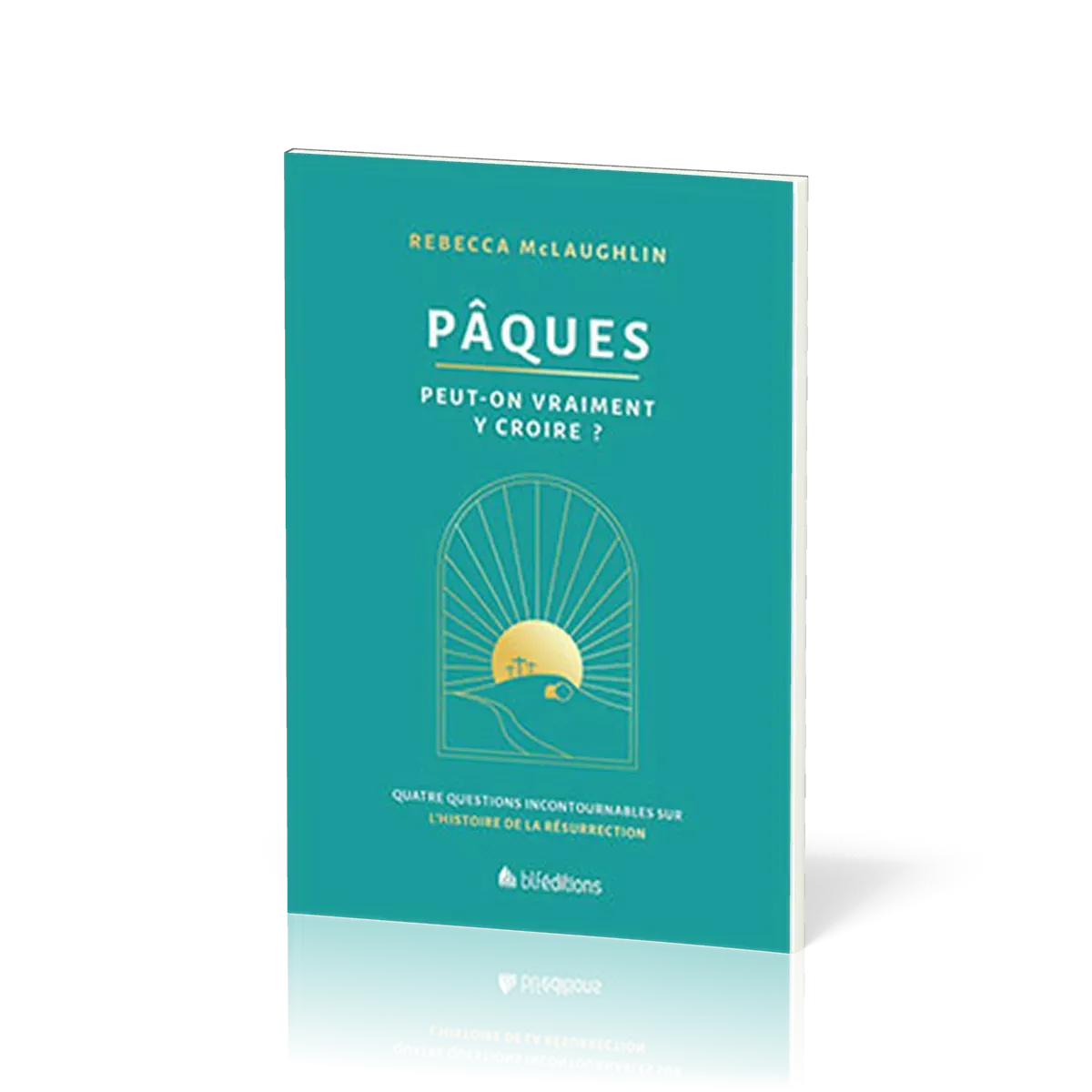 Pâques, peut-on vraiment y croire? Quatre questions incontournables sur l'histoire de la résurrecti