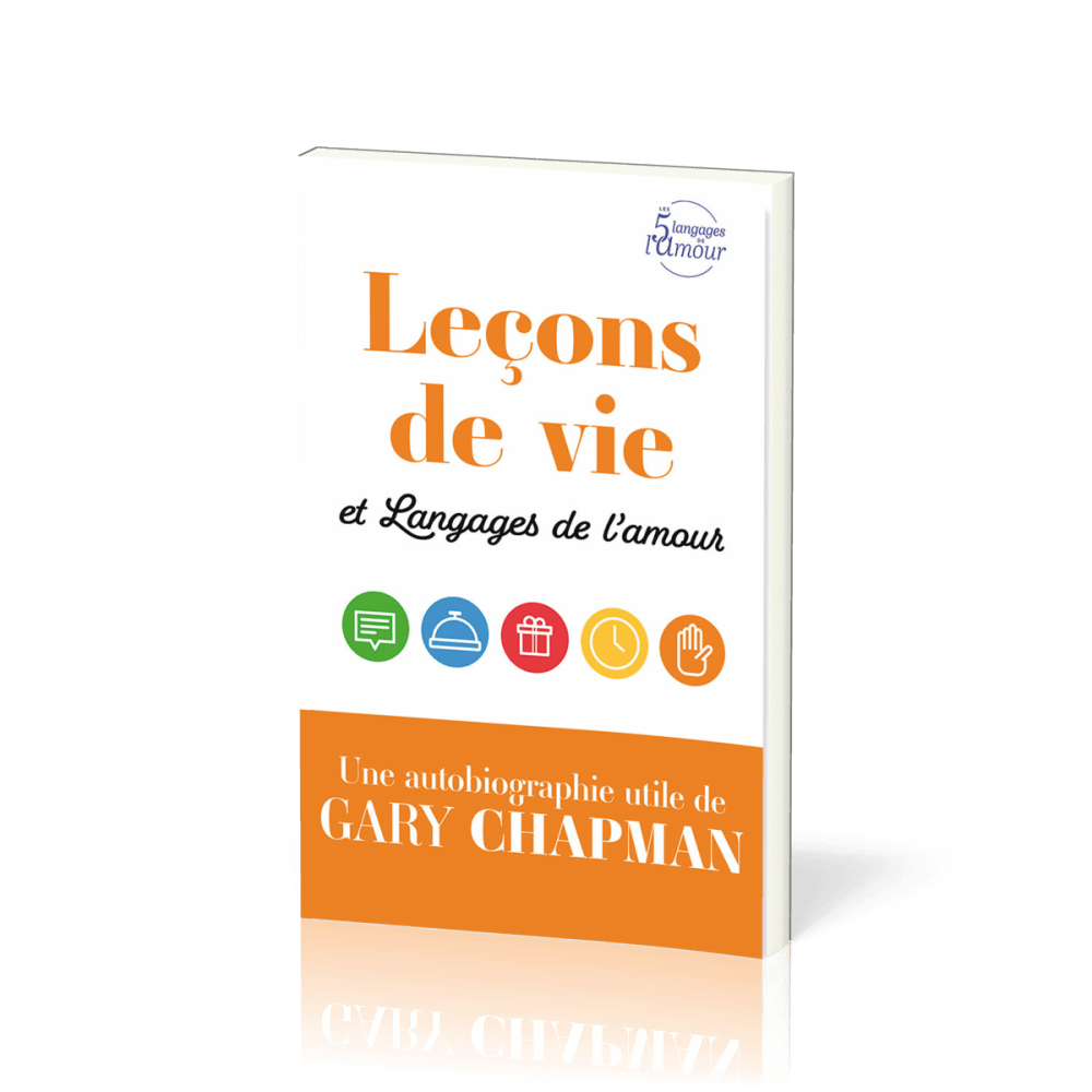 Leçons de vie et Langages de l'amour - Une autobiographie utile de Gary Chapman