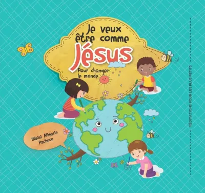 Je veux être comme Jésus