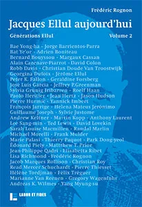 Jacques Ellul aujourd'hui - générations Ellul vol 2