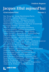 Jacques Ellul aujourd'hui - générations Ellul vol 2