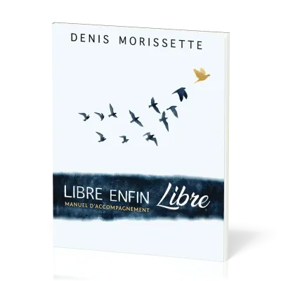 Libre enfin libre ! (Manuel d'accompagnement)